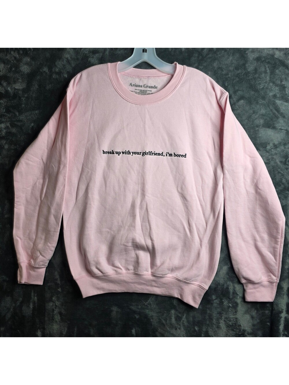Ariana Grande Sweatshirt Break Up With Your Girlfriend, I’m Bored Sz Small